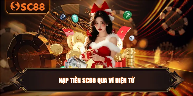 Nạp Tiền SC88 Qua Ví Điện Tử